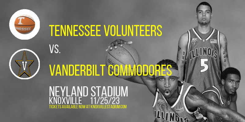 Tennessee Volunteers vs. Vanderbilt Commodores at Neyland Stadium